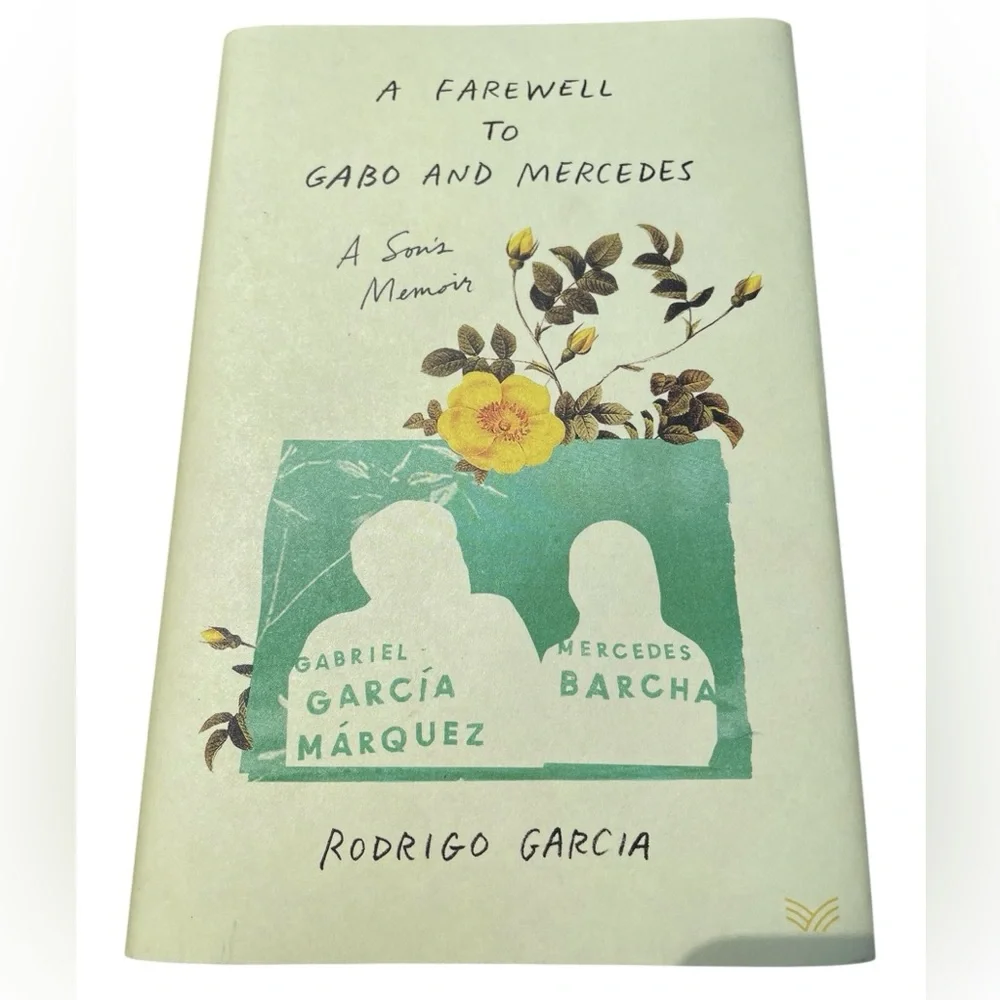 Book Memoir A Farewell To Gabo and Mercedes A Son’s Memoir by Rodrigo Garcia